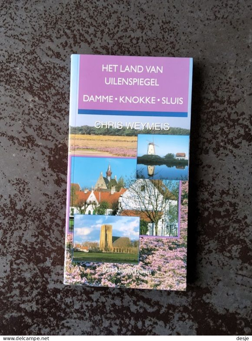 Het Land Van Uilenspiegel Damme-Knokke-Sluis Door Chris Weymeis, 2001, Leuven, 135 Blz. - Pratique