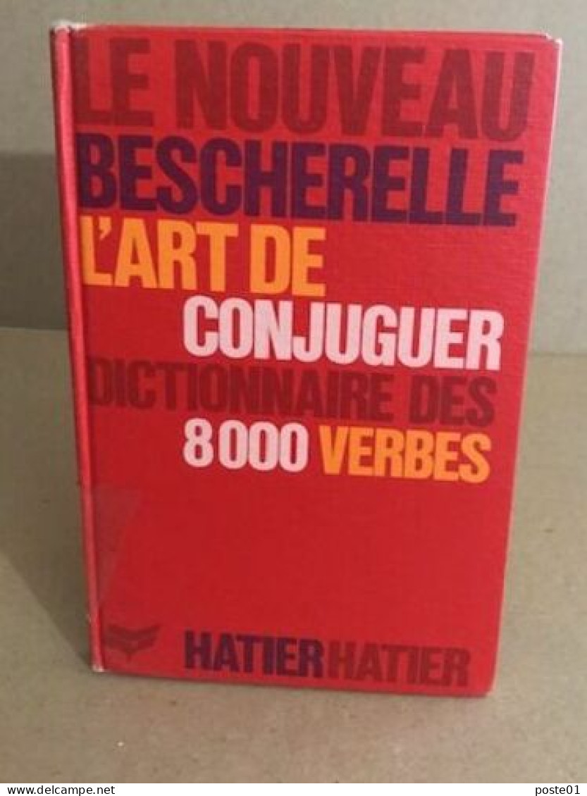 L'art De Conjuger / Dictionnaire Des Huit Mille Verbes Usuels - Non Classés