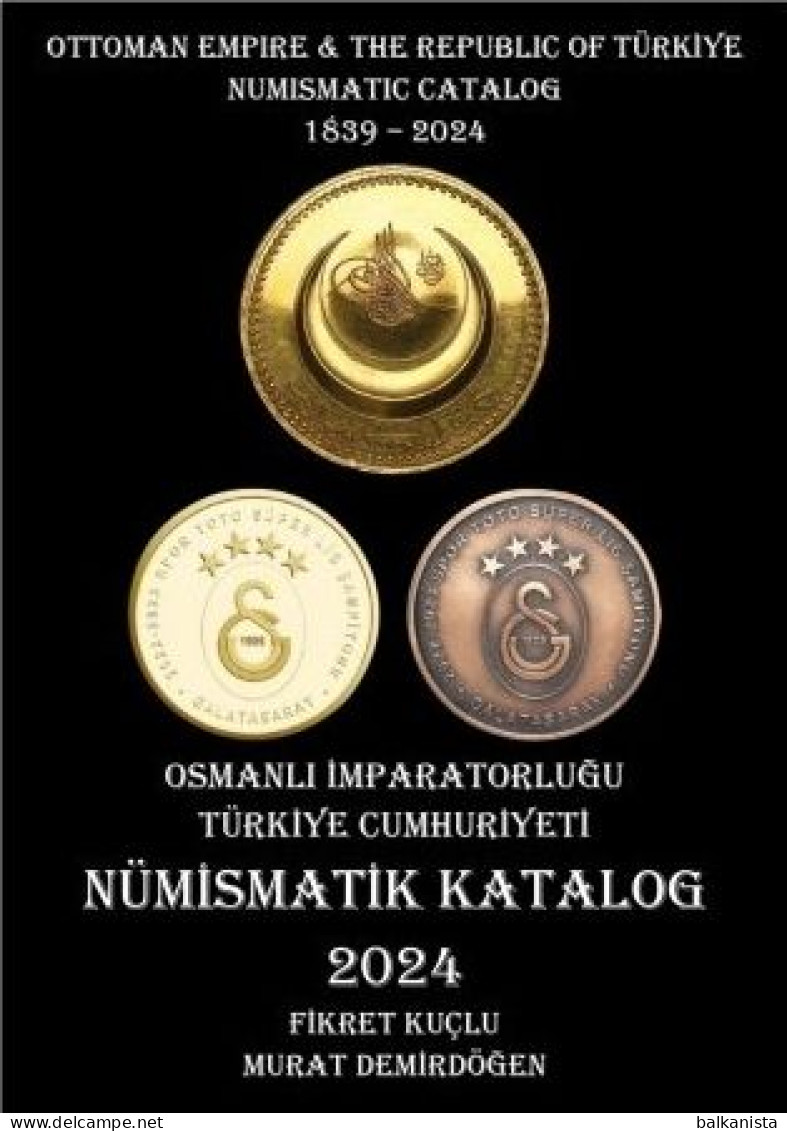 Ottoman Empire & The Republic Of Turkiye Numismatic Catalog 1839-2024 - Libri & Software