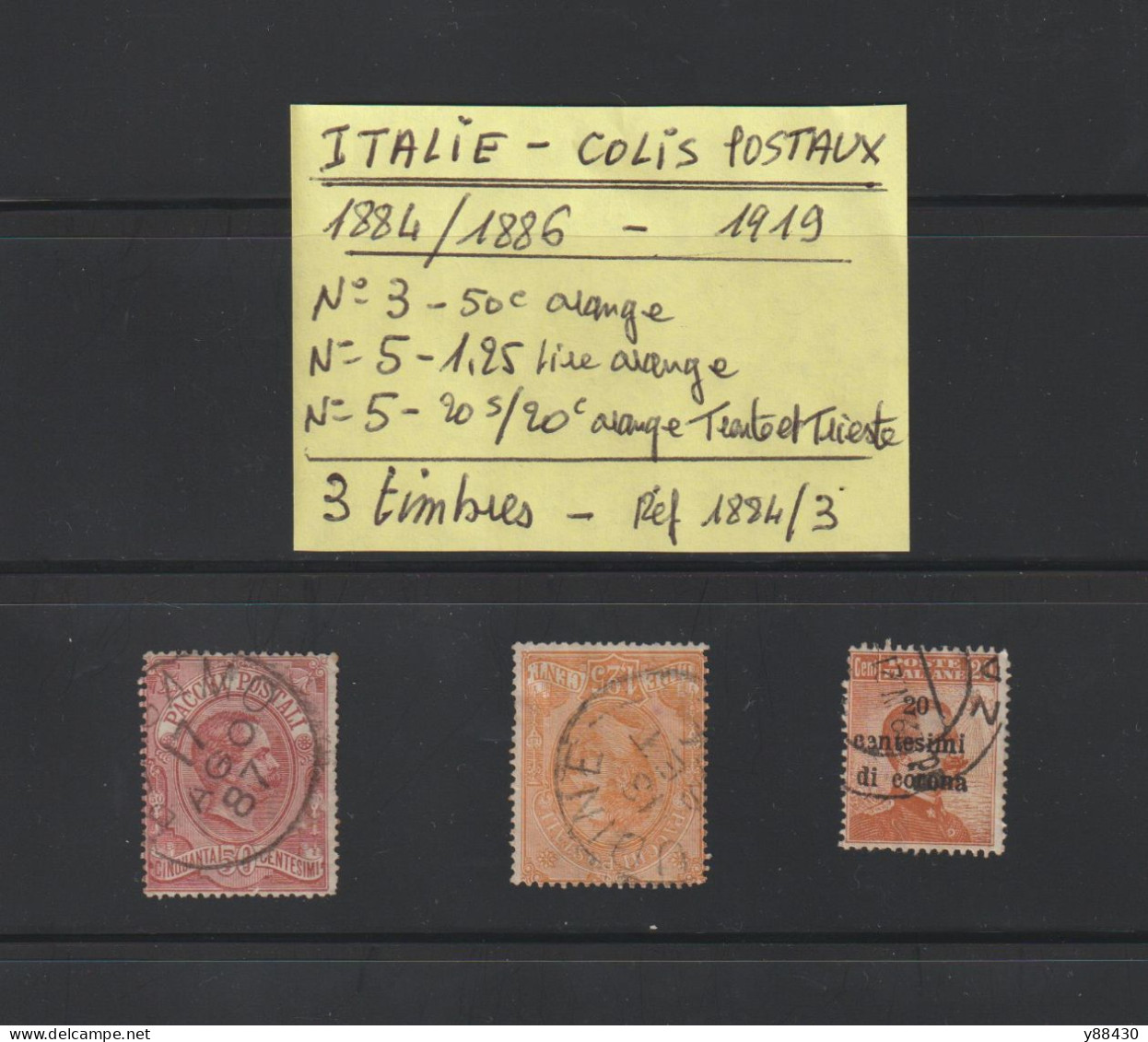 ITALIE - COLIS POSTAUX - 3 Timbres - N° 3 / 5 De 1884-1886 . Humbert 1er -- Et N° 5 De 1919 . Trente Et Trieste - 2 Scan - Colis-postaux