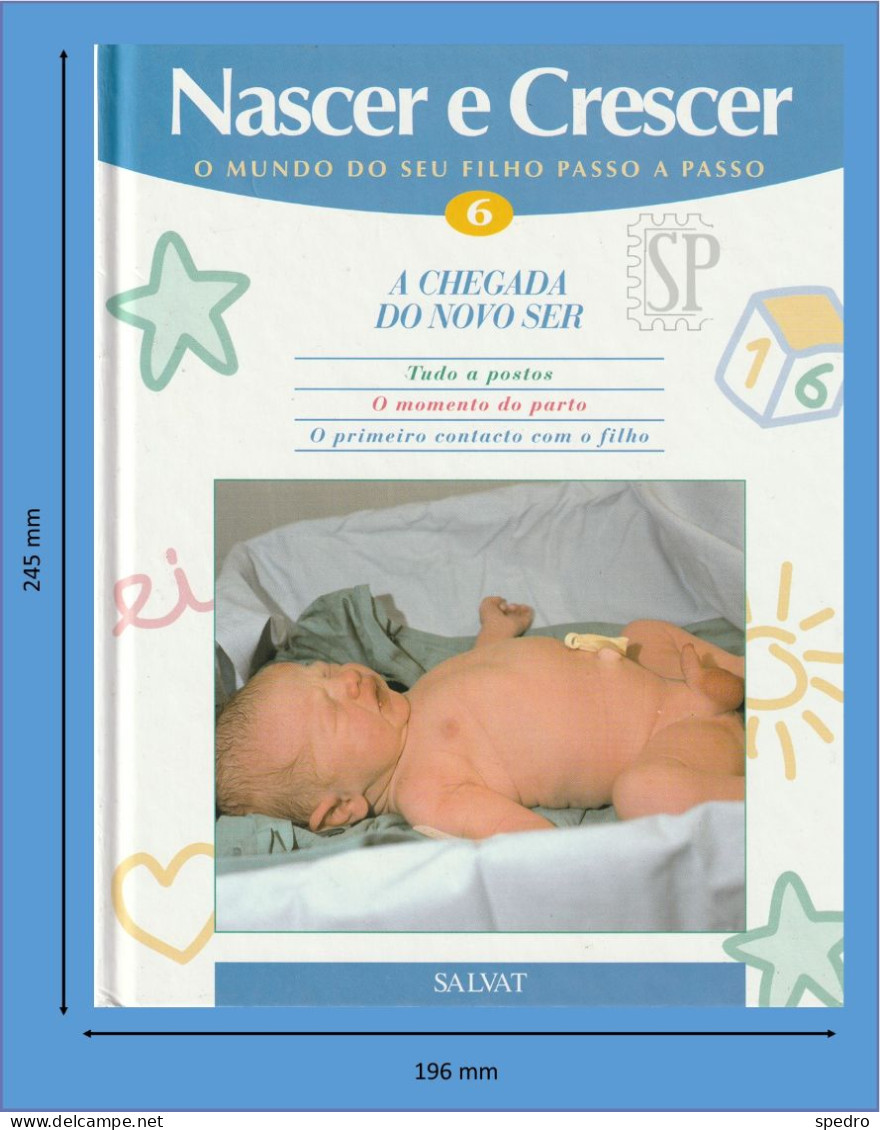 Portugal 1997 Nascer E Crescer N.º 6 A Chegada Do Novo Ser Salvat Editores Mallorca Gráficas Estella Navarra - Pratique