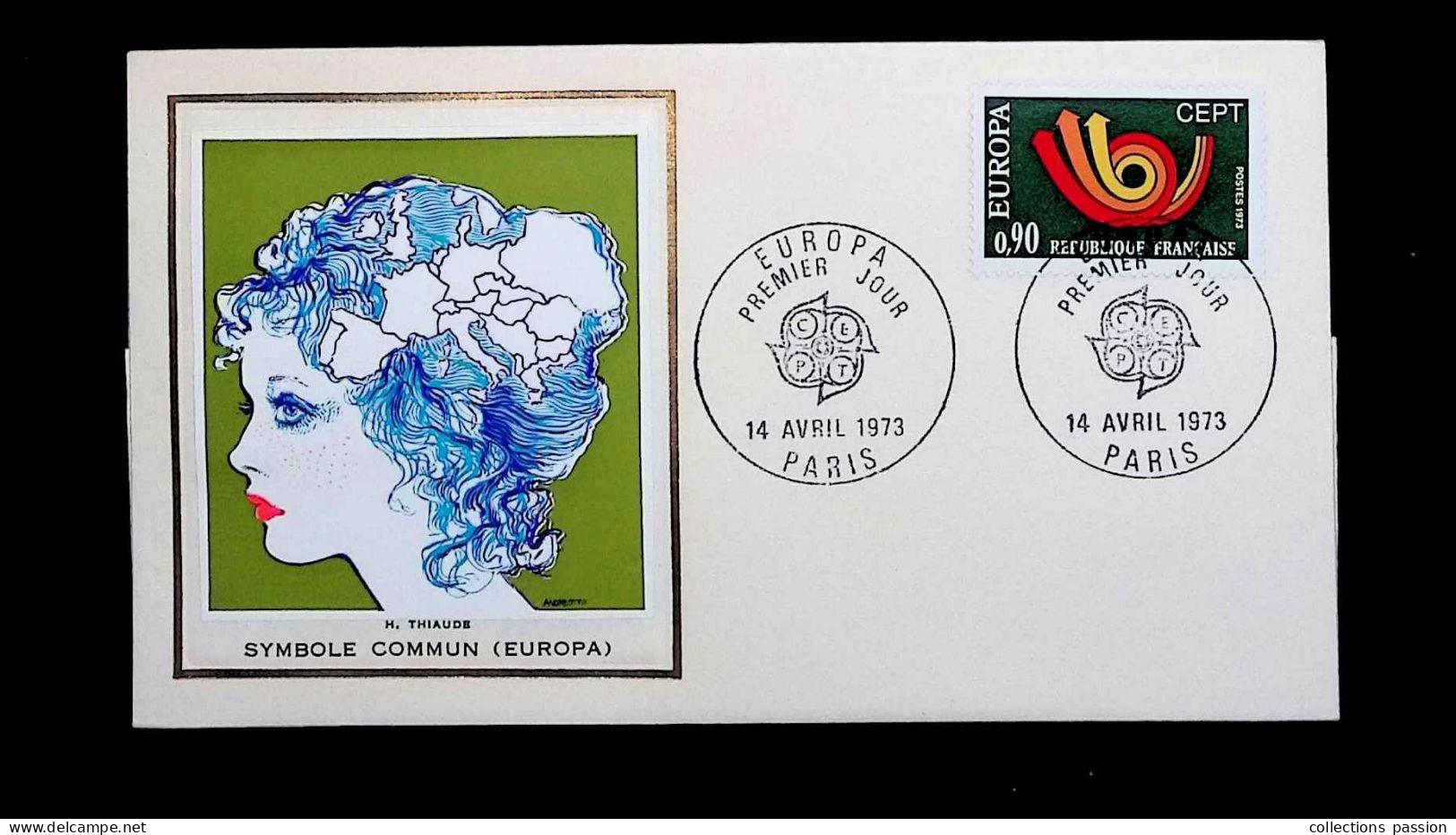 FDC, 1 Er Jour, Europa, Symbole Commun, 14 Avril 1973, 75 Paris, H. Thiaude, 2 Scans - 1970-1979