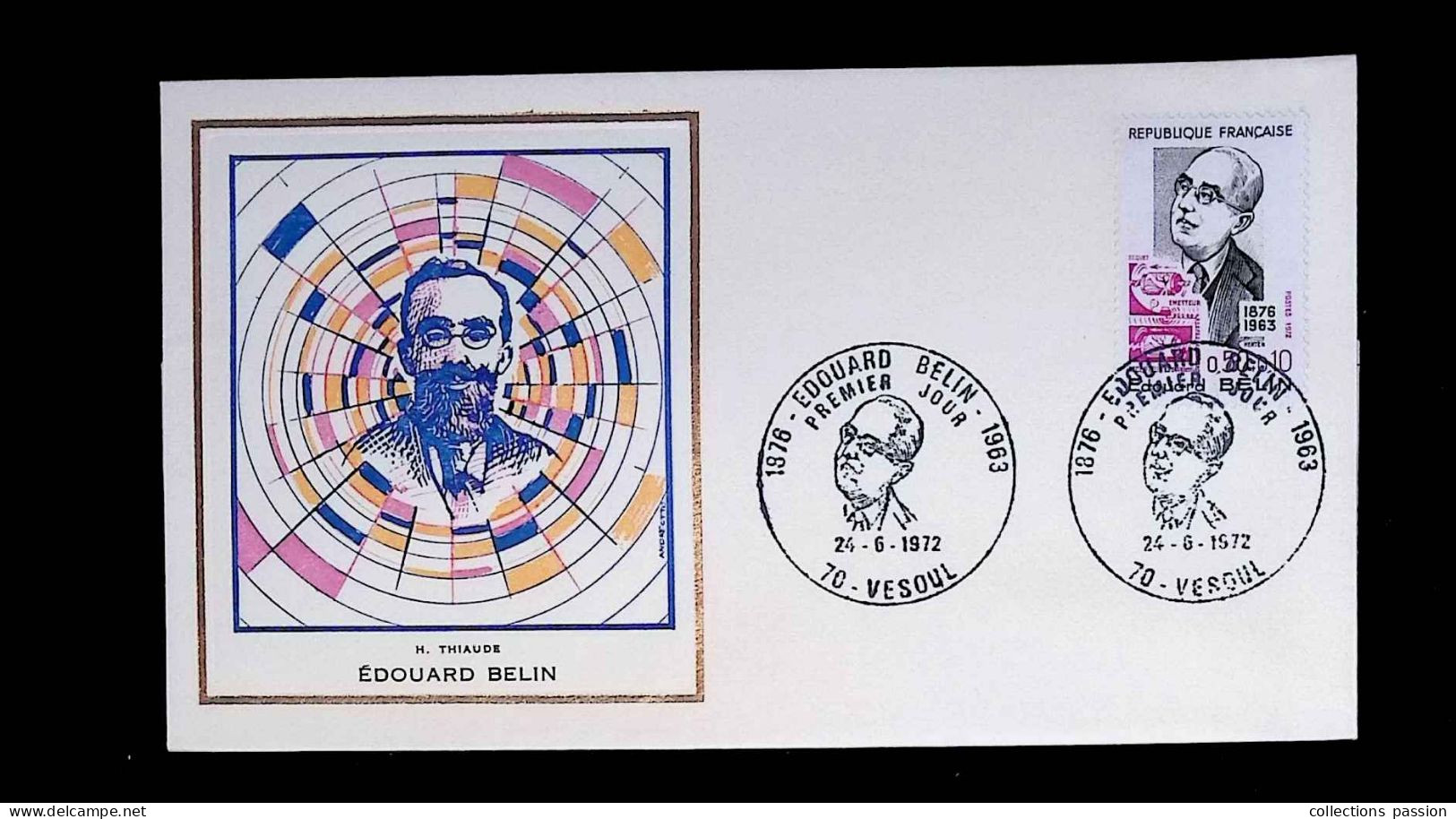 FDC, 1 Er Jour, Inventeur, Edouard Belin, 1878-1963, 24-6-1972, 70 Vesoul, H. Thiaude, 2 Scans - 1970-1979