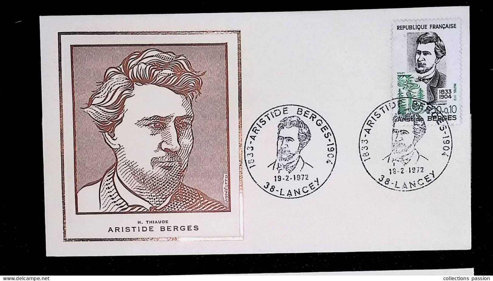 FDC, 1 Er Jour, 1833-1904, Aristide Berges, 19-2-1972, 38 Lancey, H. Thiaude, 2 Scans - 1970-1979