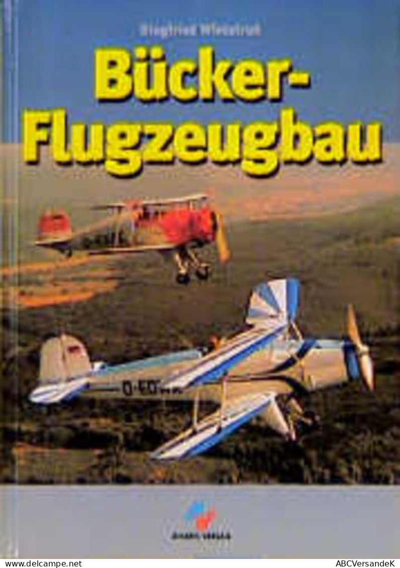 Bücker-Flugzeugbau. Die Geschichte Eines Flugzeugwerkes - Trasporti