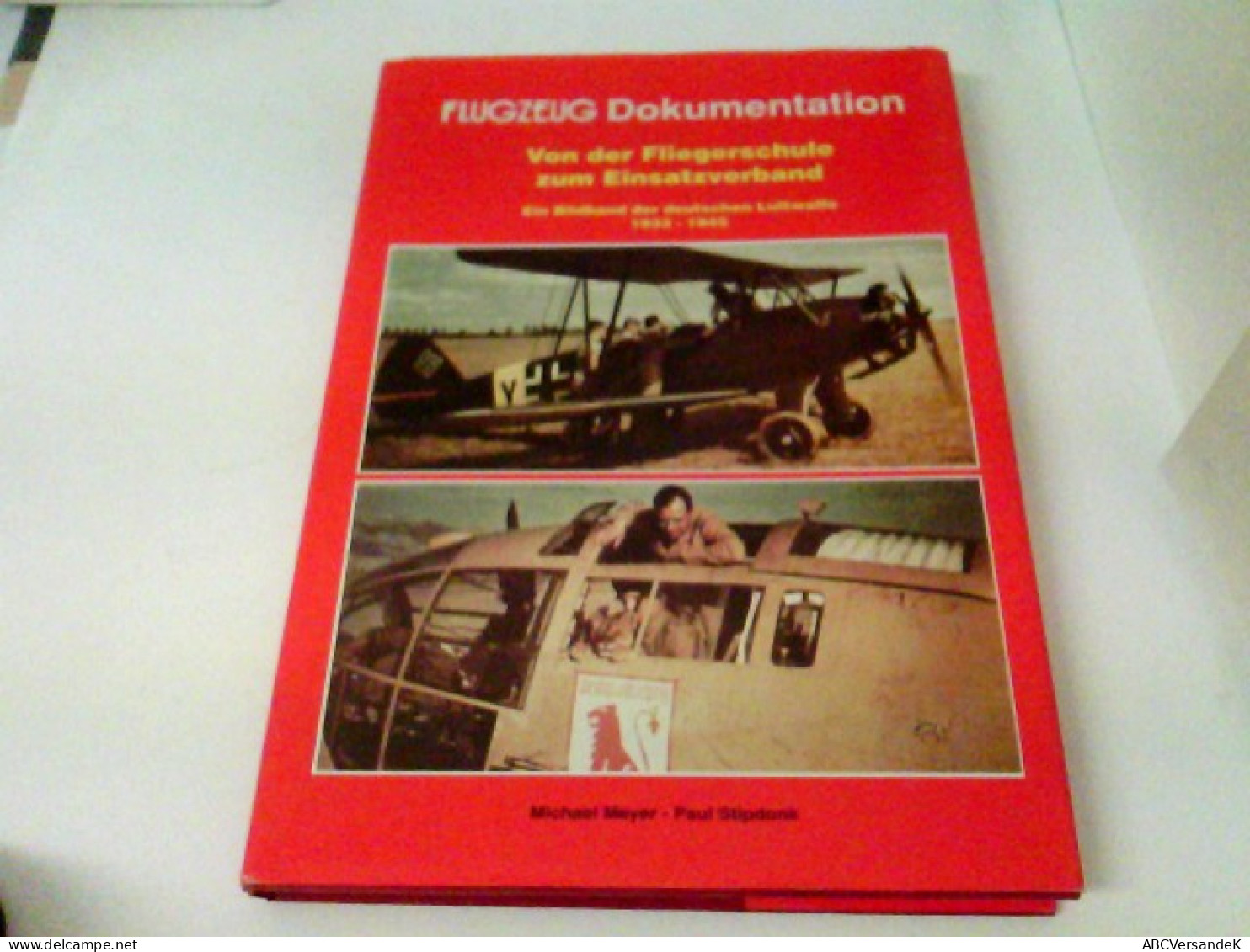 Von Der Fliegerschule Zum Einsatzverband. Ein Bildband Der Deutschen Luftwaffe 1933 - 1945 - Verkehr