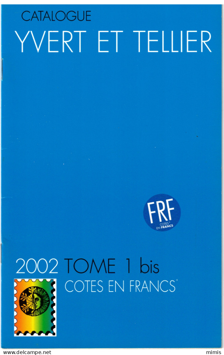 YVERT ET TELLIER     Catalogue De Conversion Euro/franc  Tome I Bis    2002 - Sonstige & Ohne Zuordnung