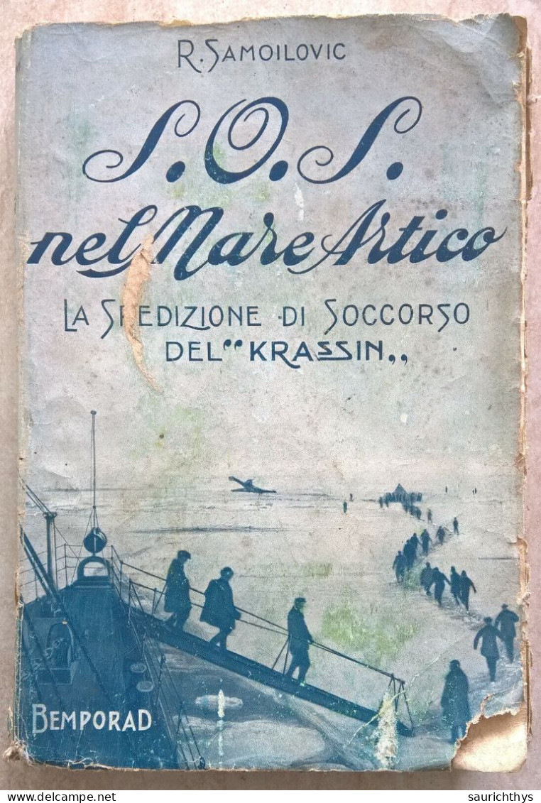 Samoilovic S.O.S. Nel Mare Artico La Spedizione Di Soccorso Del Krassin Bemporad 1930 - Histoire, Biographie, Philosophie