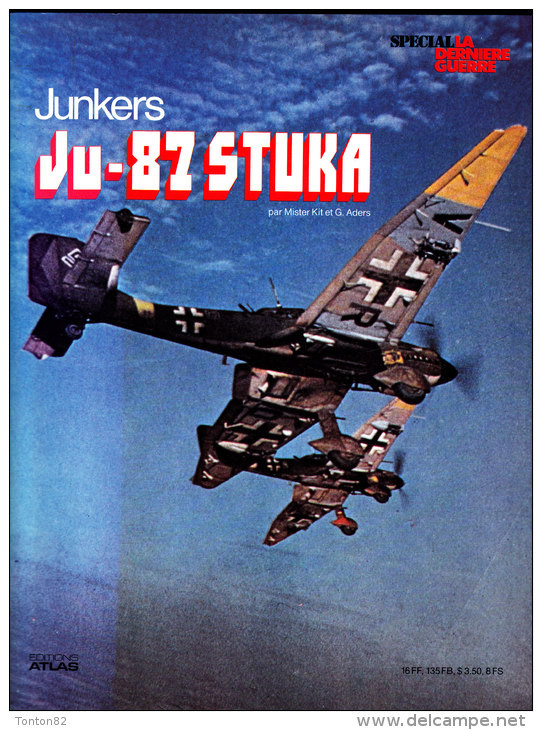 Junkers JU - 87 STUKA - Éditions Atlas / Spécial : La Dernière Guerre  - ( 1979 ) . - Vliegtuig