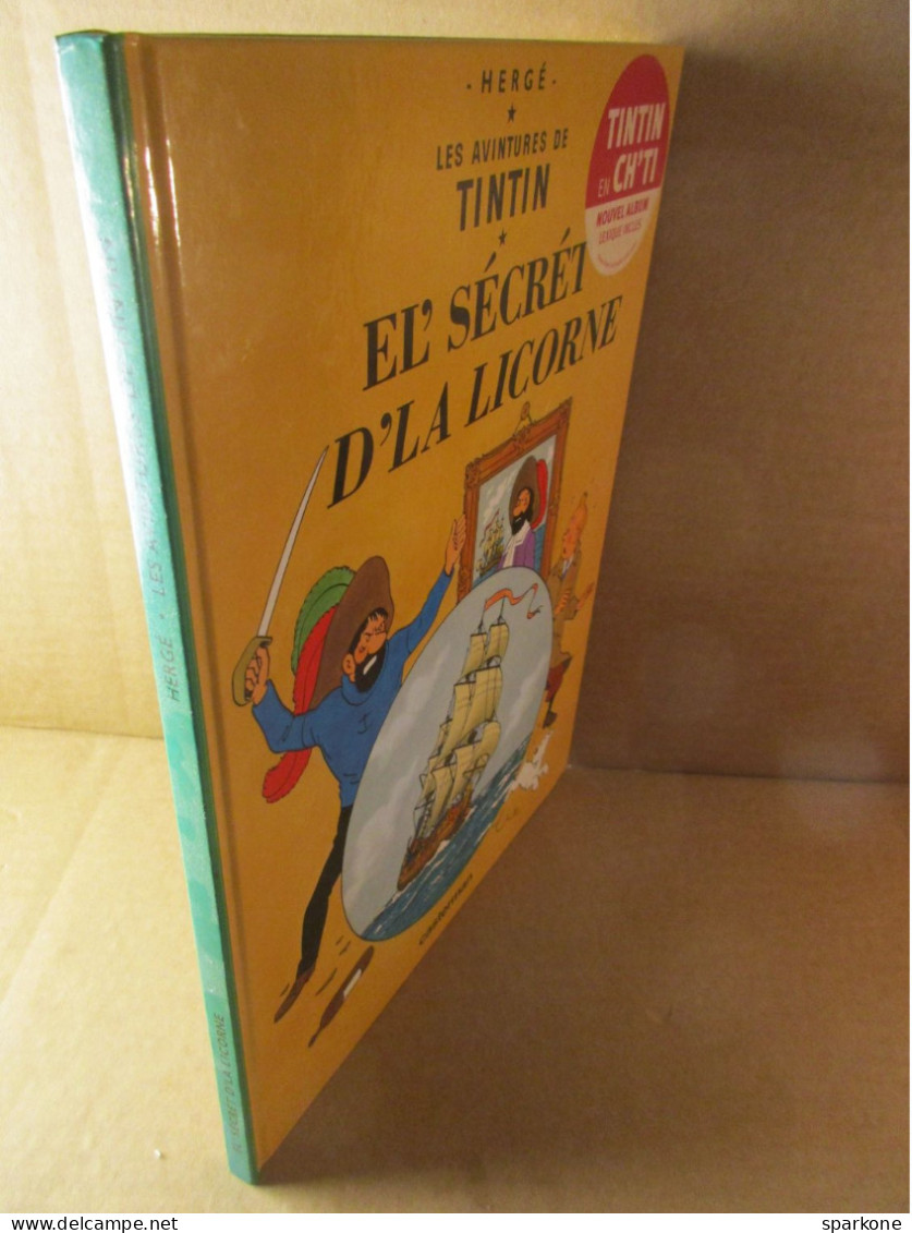 El' Sécrét D'la Licorne - Les Aventures Tintin - éditions Casterman De 2005 - Tintin En Ch'ti - Fumetti & Mangas (altri Lingue)