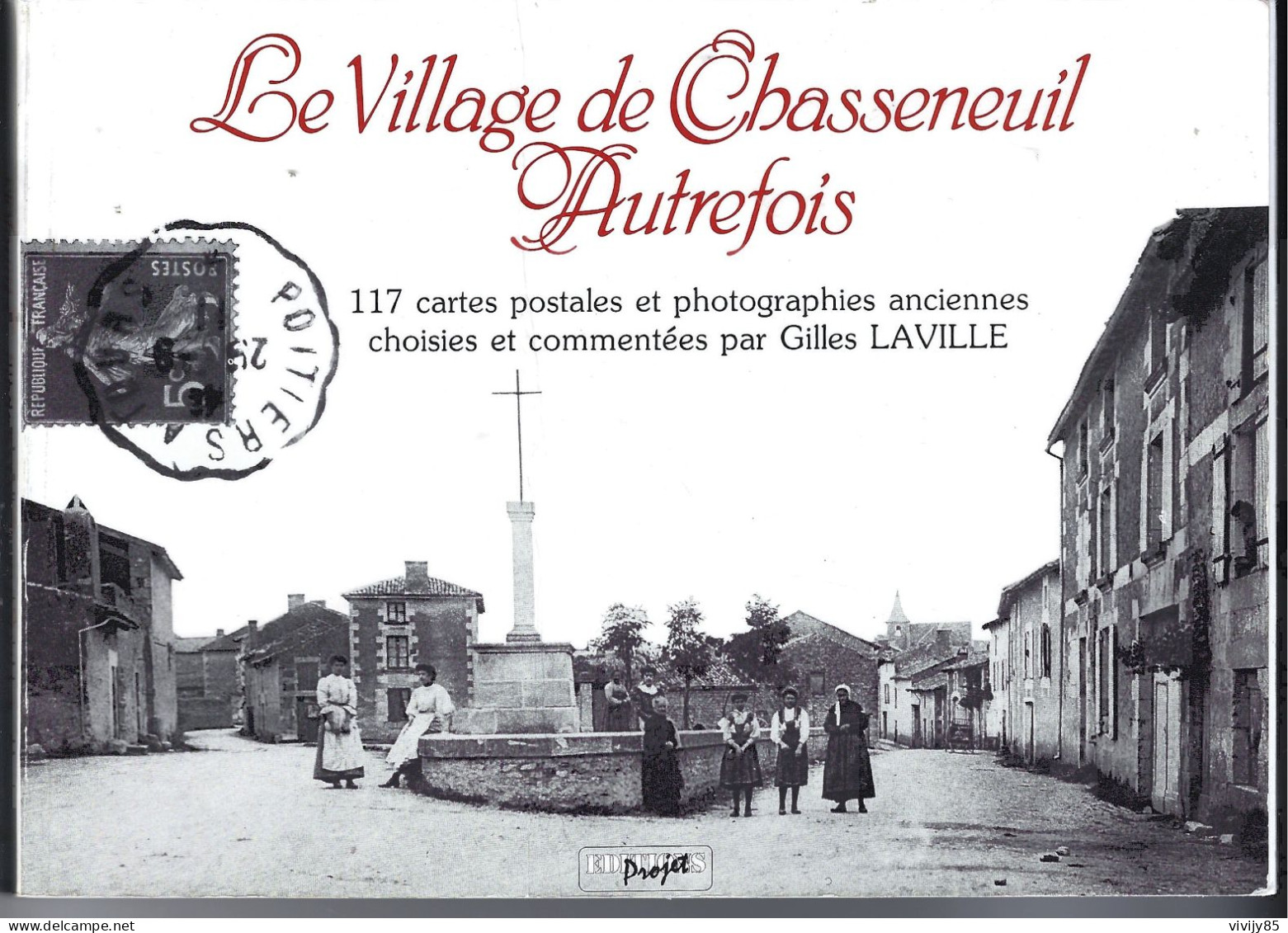 86 - CHASSENEUIL - Livre Illustré De 111 Pages " Le Village Autrefois " - Aquitaine