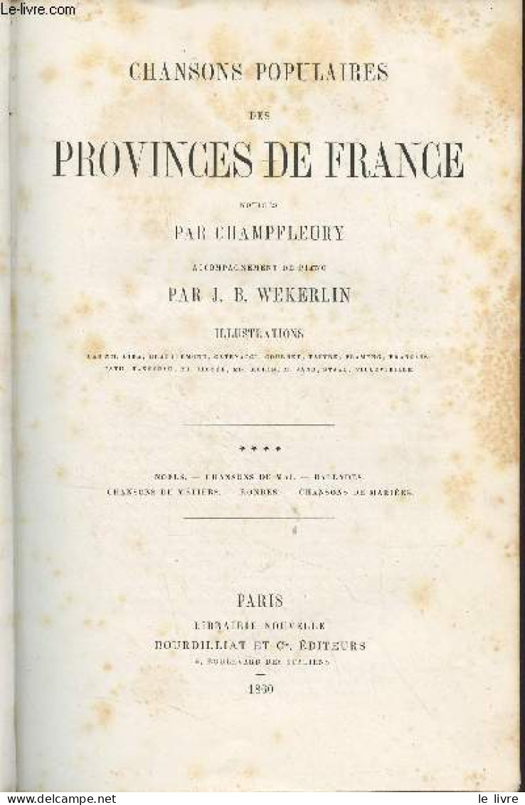 Chansons Populaires Des Provinces De France - 4/ Noëls, Chansons De Mai, Ballades, Chansons De Métiers, Rondes, Chansons - Música