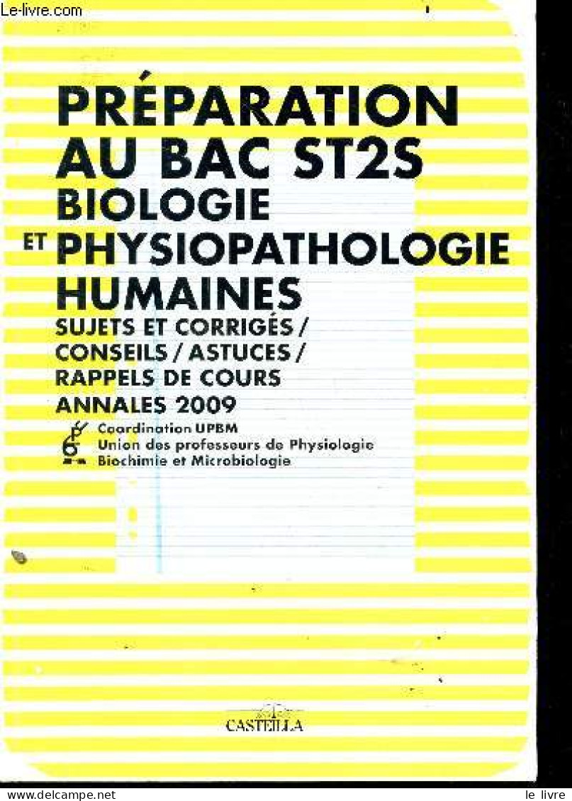 Preparation Au Bac ST2S Biologie Et Physiopathologie Humaines - Sujets Et Corriges - Conseils - Astuces - Rappels De Cou - Non Classés