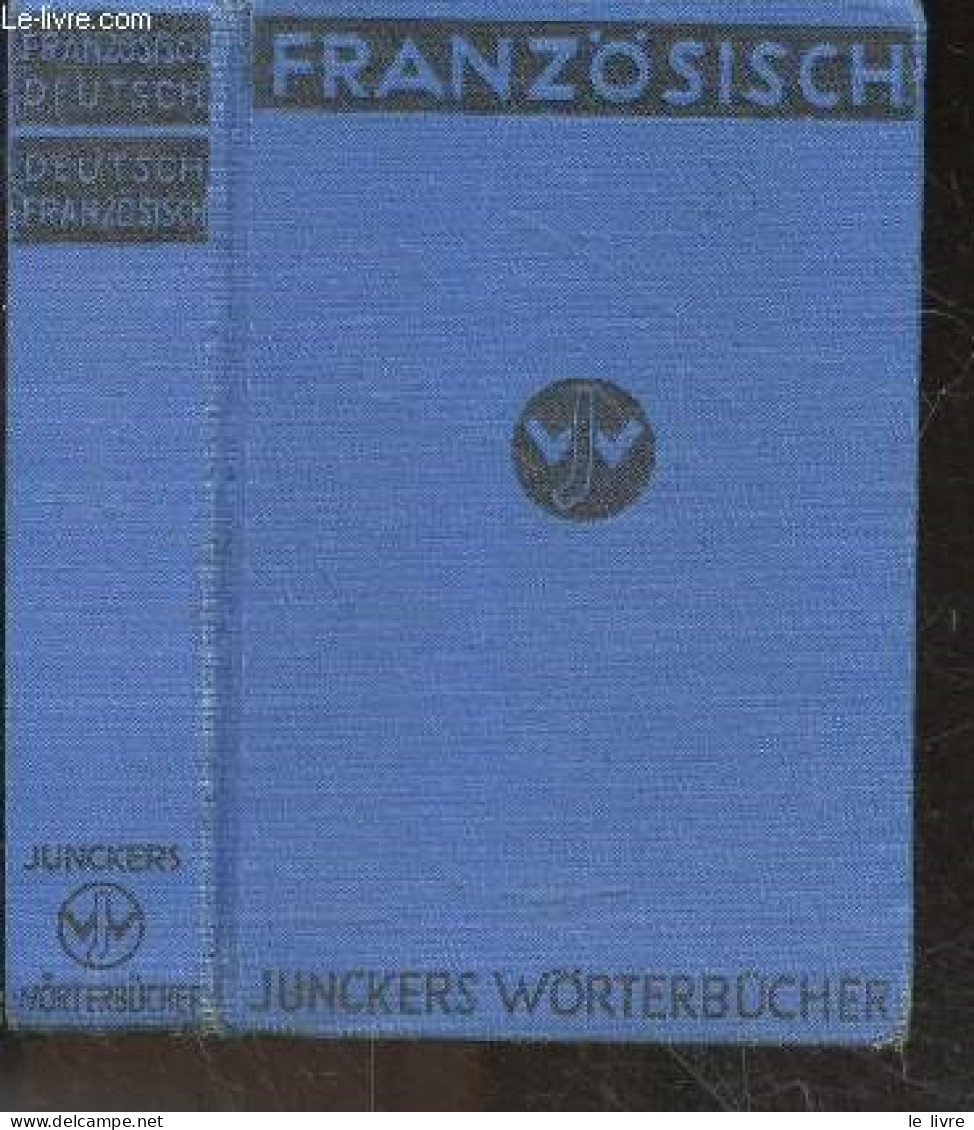 Franzosisch Deutsch Und Deutsch Frnazosisch Mit Ausfprachebezeichnung - Mit Einem Anhang Der Wichtigeren Neubildungen De - Dictionnaires