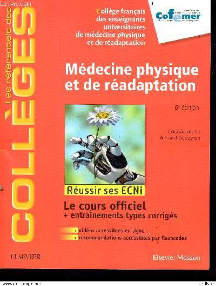 Medecine Physique Et De Readaptation - Réussir Ses ECNI - Le Cours Officiel + Entrainements Types Corriges - 6e Edition - Non Classés