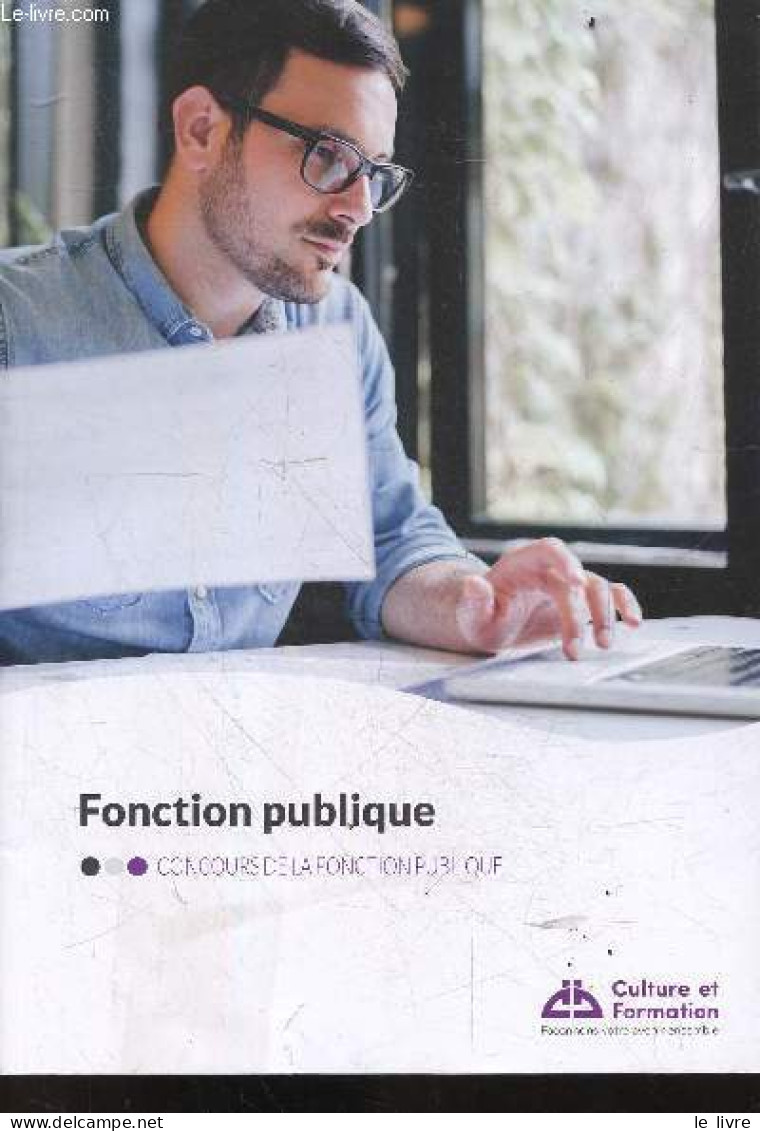 Fonction Publique - Concours De La Fonction Publique- La Fonction Publique En France Et Ses Principes, Les Organes De La - Non Classés