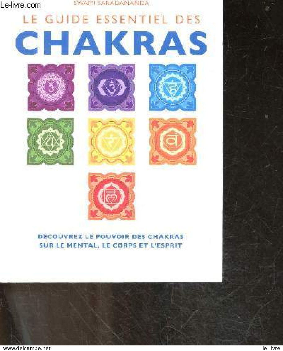 Le Guide Essentiel Des Chakras - Decouvrez Le Pouvoir Des Chakras Sur Le Mental, Le Corps Et L'esprit - Apprenez A Trava - Sciences