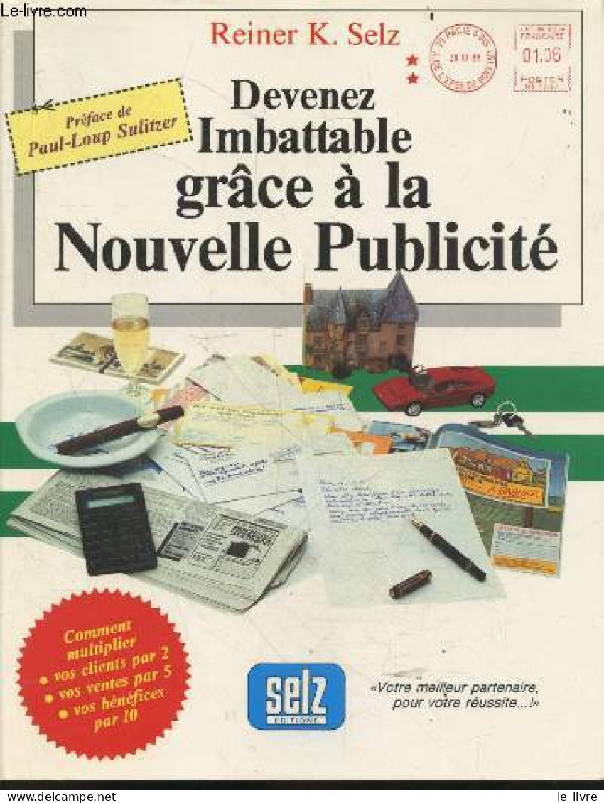 Devenez Imbattable Grace A La Nouvelle Publicite - Comment Multiplier Vos Clients Par 2, Vos Ventes Par 5, Vos Benefices - Boekhouding & Beheer