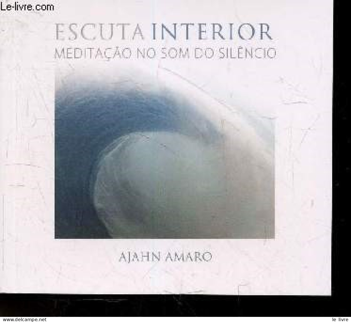 Escuta Interior - Meditacao No Som Silencio - AJAHN AMARO - 2017 - Culture