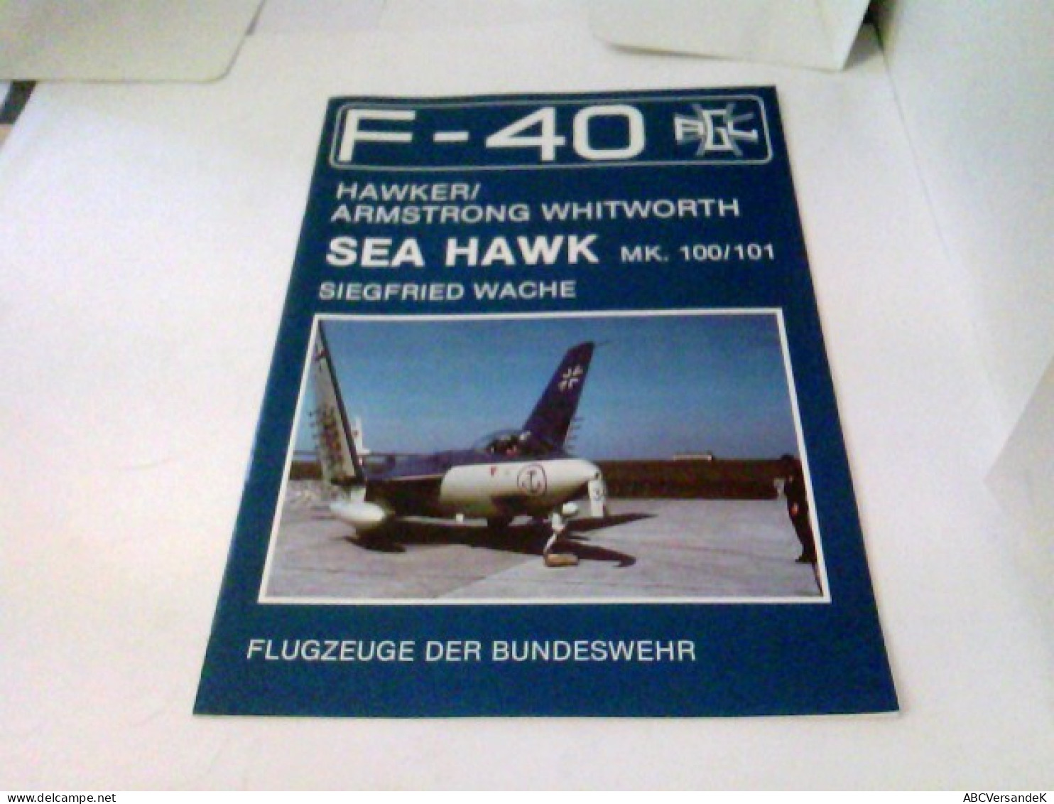 F-40 Flugzeuge Der Luftwaffe - Hawker/Armstrong Whitworth Sea Hawk MK.100/101 - Transport