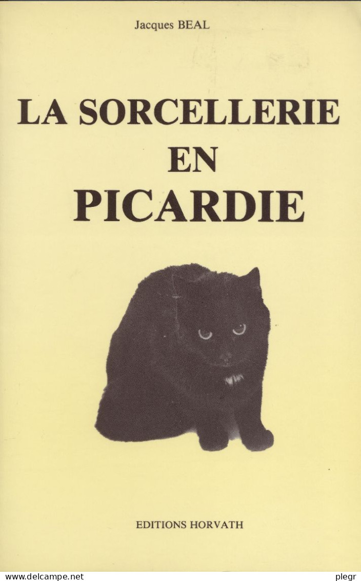 Jacques BEAL - La Sorcelerie En Picardie - Picardie - Nord-Pas-de-Calais