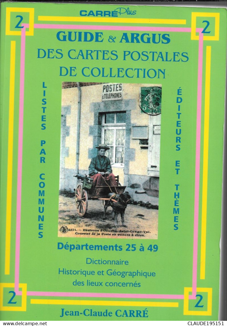 GUIDE ARGUS CARTES POSTALES J C CARRE DEPT 25 à 49 - Bücher & Kataloge