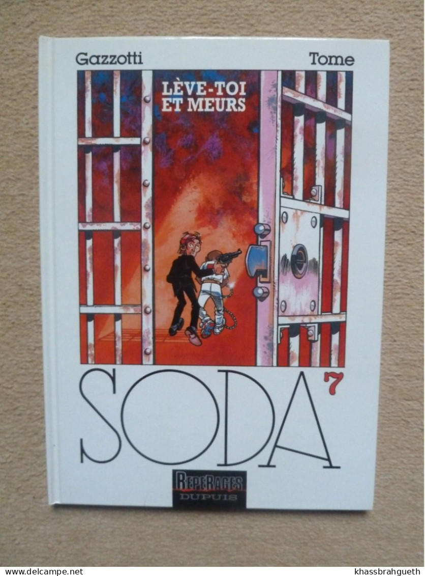GAZZOTTI & TOME - SODA T7 "LEVE-TOI ET MEURS" - DUPUIS / REPERAGES (EO 1995) - Soda