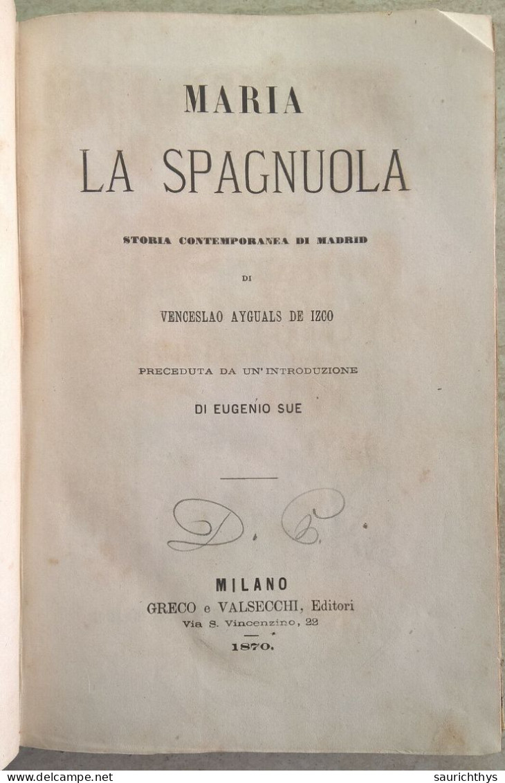 Maria La Spaguola Storia Contemporanea Di Madrid Venceslao Ayguals De Izco Introduzione Di Eugenio Sue 1870 - Livres Anciens