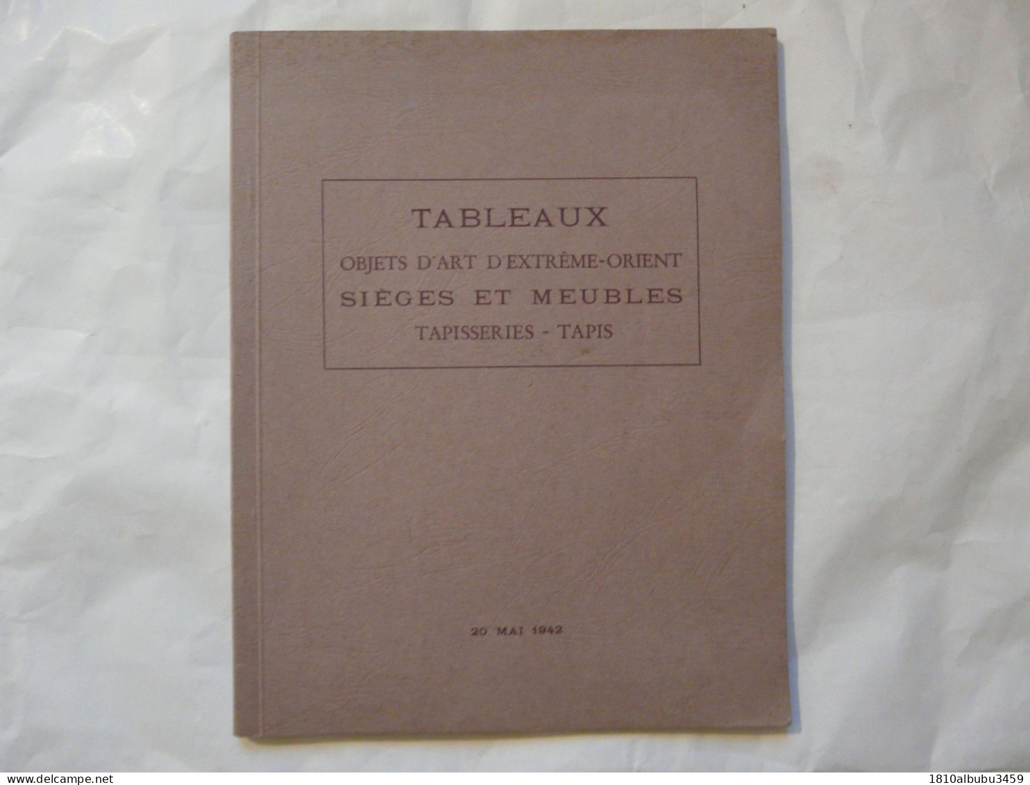 CATALOGUE DE VENTE : TABLEAUX - OBJETS D'ART D'EXTREME ORIENT - PARIS 1942 - Décoration Intérieure