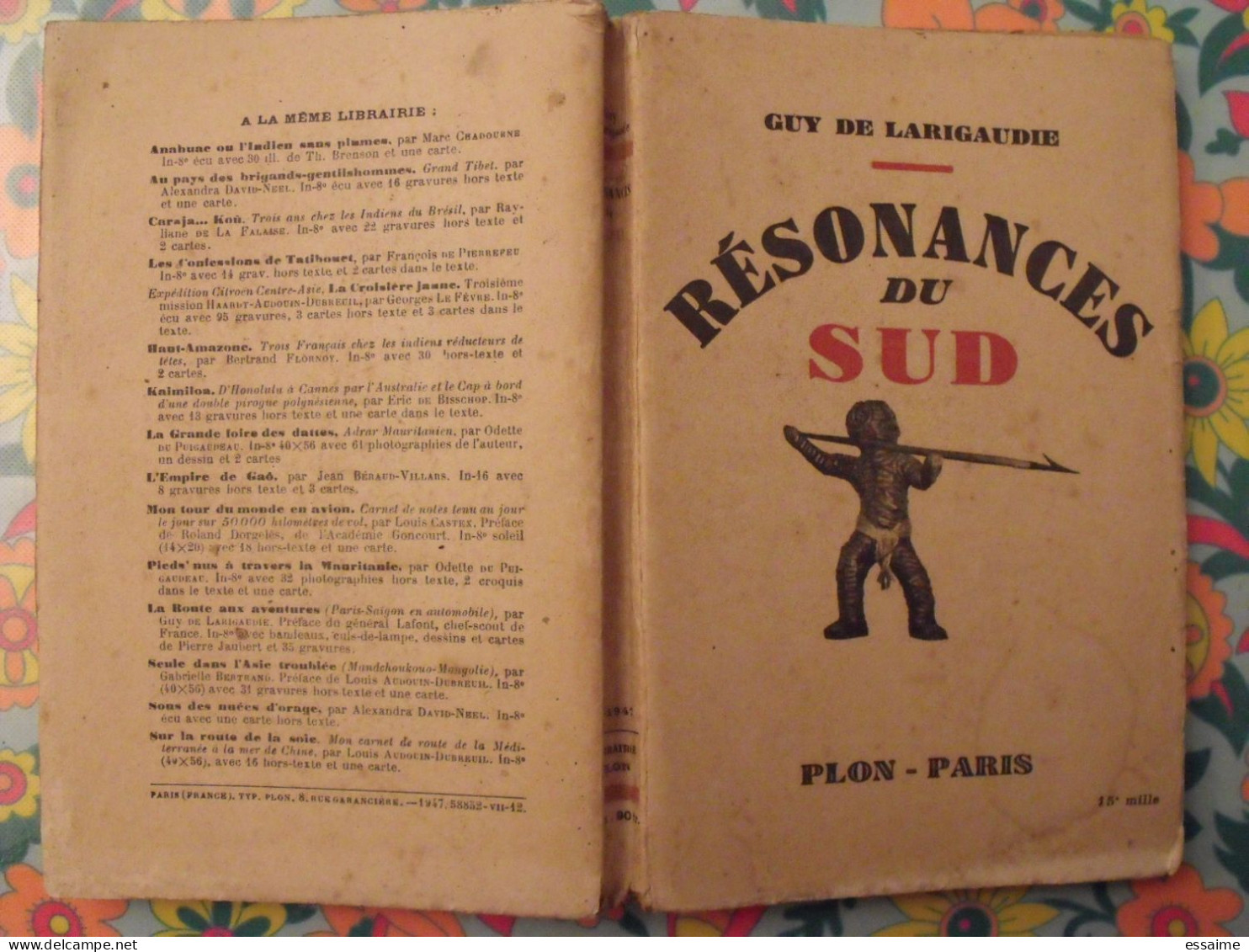 Résonances Du Sud. Guy De Larigaudie. Plon Paris 1947. 21 Gravures Et 2 Cartes. - Sin Clasificación