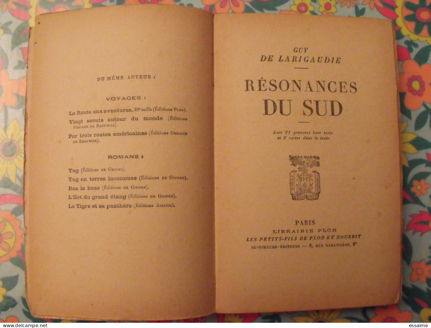 Résonances Du Sud. Guy De Larigaudie. Plon Paris 1947. 21 Gravures Et 2 Cartes. - Zonder Classificatie