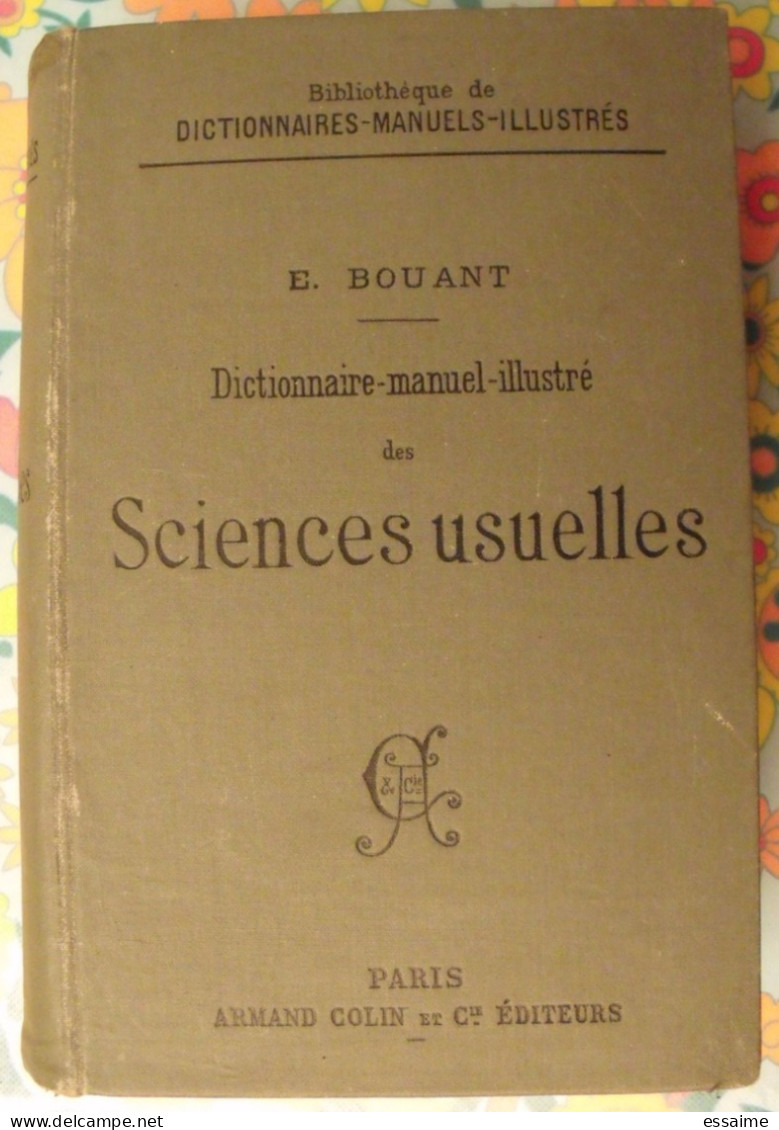 Dictionnaire Manuel Illustré Des Sciences Usuelles. E. Bouant. Armand Colin, Paris, 1894 - Dictionnaires