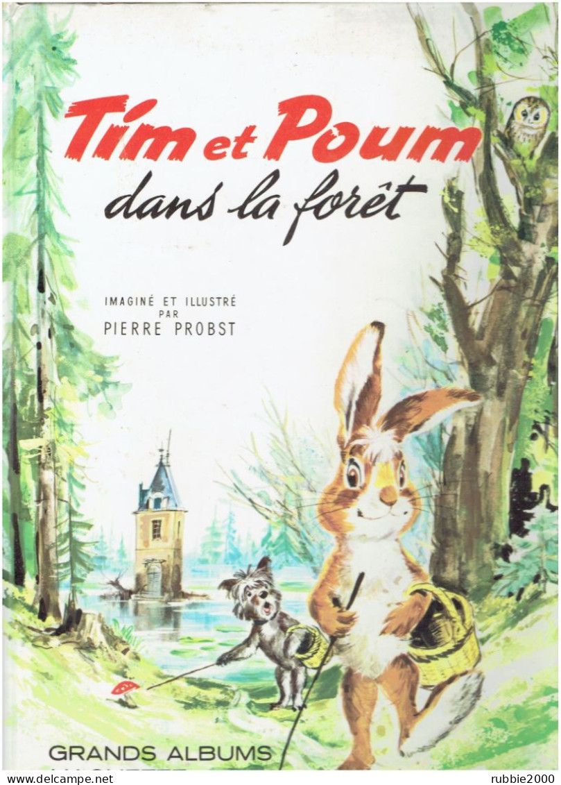 TIM ET POUM DANS LA FORET PAR PIERRE PROBST 1965 GRANDS ALBUMS HACHETTE - Hachette