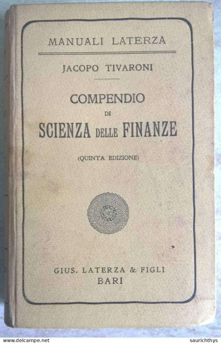 Manuali Laterza Jacopo Tivaroni Compendio Di Scienza Delle Finanze Laterza Bari 1923 - Rechten En Economie