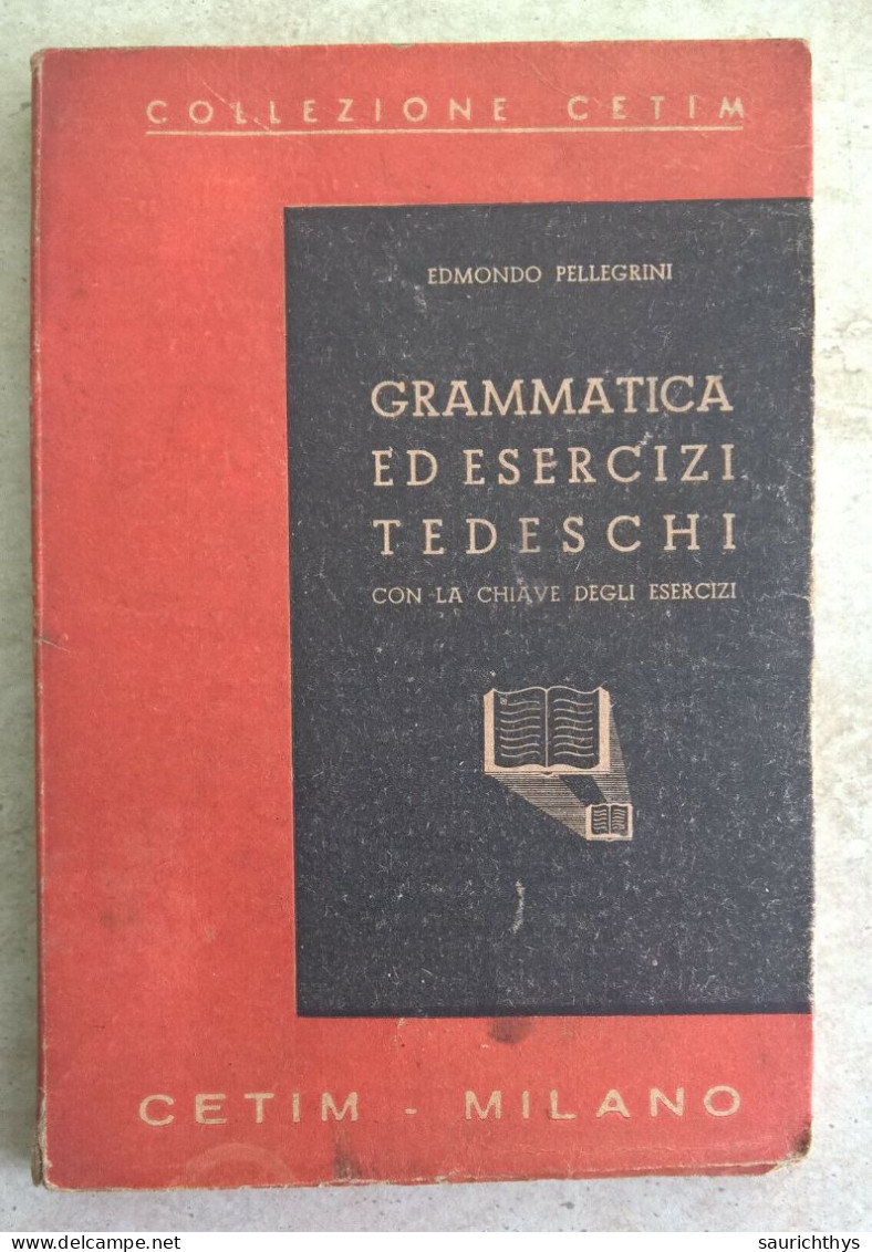 Edmondo Pellegrini - Grammatica Ed Esercizi Tedesci - Collezione Cetim Milano 1943 - WW2 - Guerra 1939-45