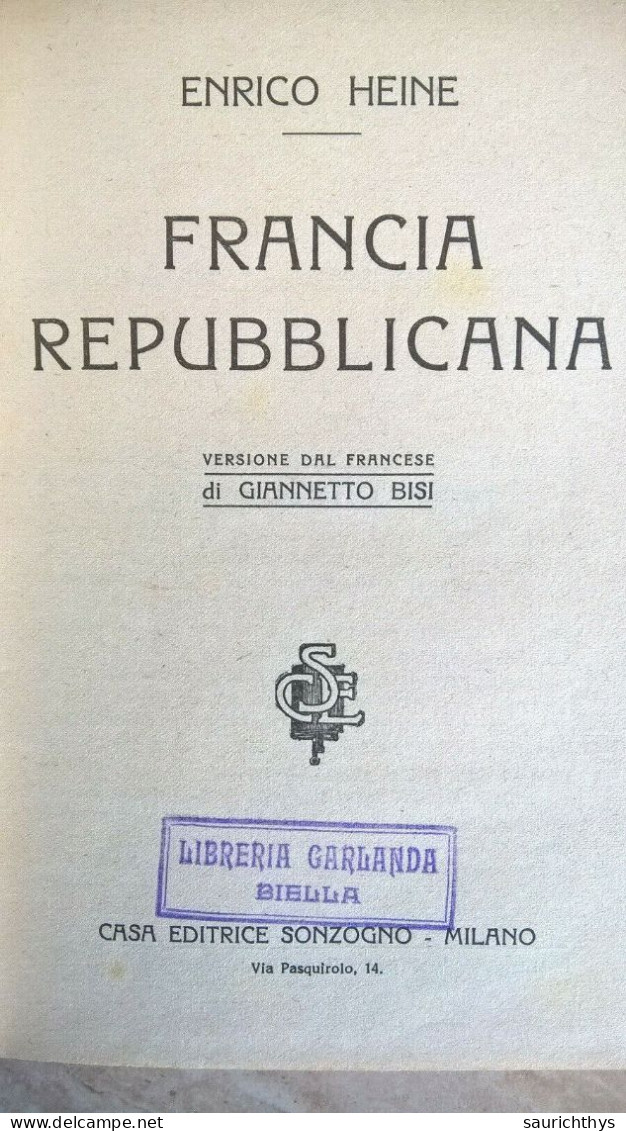 Enrico Heine - Francia Repubblicana Versione Dal Francese Di Giannetto Bisi - Libreria Garlanda Biella - Histoire, Biographie, Philosophie