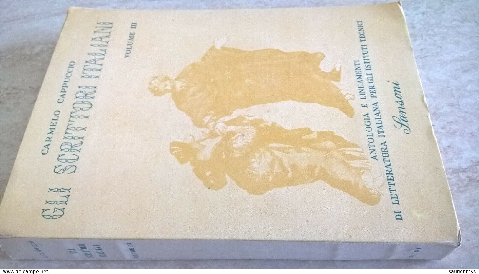 Carmelo Cappuccio Gli Scrittori Italiani Volume III Il Seicento E Il Settecento 1957 Antologia Di Letteratura Sansoni - Adolescents