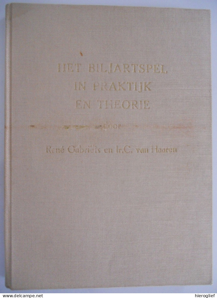 Het Biljartspel In Praktijk En Theorie - 3 Delen + Atlas - R. Gabriëls & Ir. C. Van Haaren / Biljart Biljarten Techniek - Sachbücher