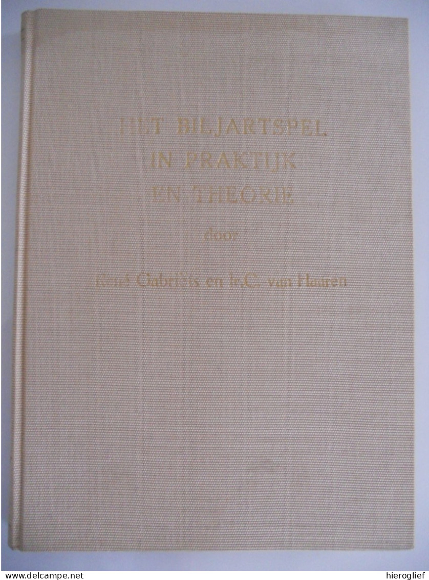 Het biljartspel in praktijk en theorie - 3 delen + atlas - R. Gabriëls & Ir. C. van Haaren / biljart biljarten techniek