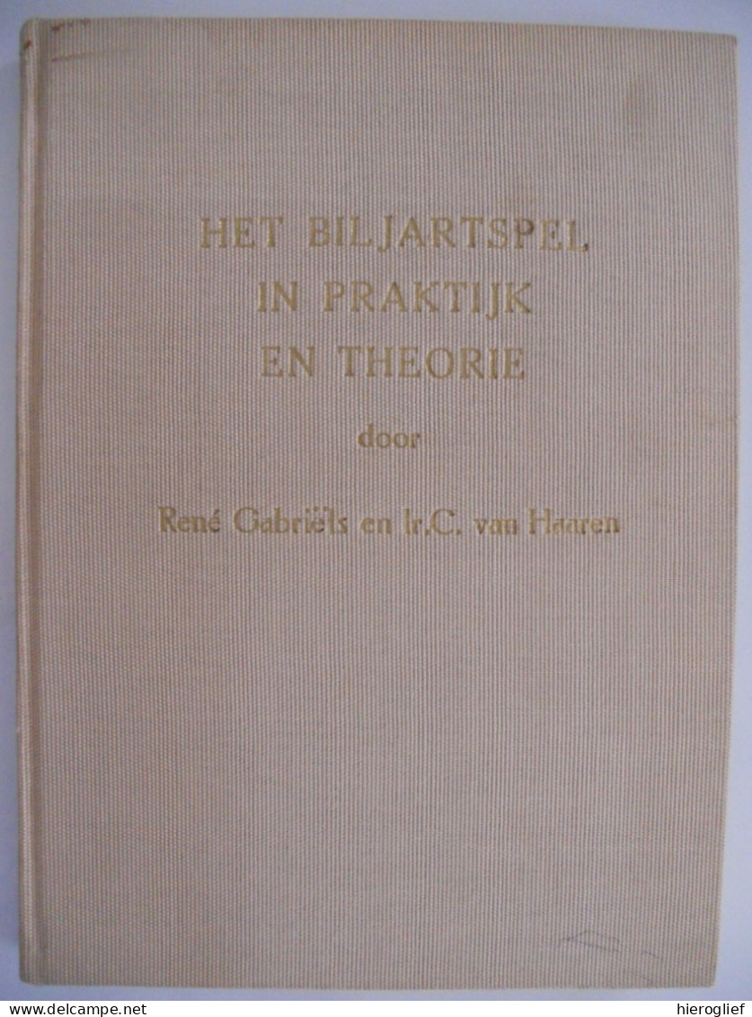 Het biljartspel in praktijk en theorie - 3 delen + atlas - R. Gabriëls & Ir. C. van Haaren / biljart biljarten techniek