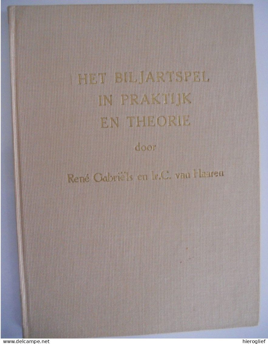 Het biljartspel in praktijk en theorie - 3 delen + atlas - R. Gabriëls & Ir. C. van Haaren / biljart biljarten techniek