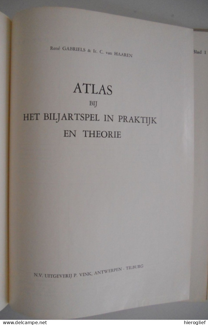 Het biljartspel in praktijk en theorie - 3 delen + atlas - R. Gabriëls & Ir. C. van Haaren / biljart biljarten techniek