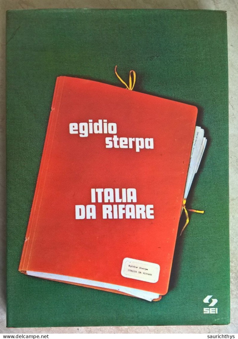 Egidio Sterpa - Italia Da Rifare - SEI Torino 1974 + Partito Liberale Italiano - Forza Italia - Società, Politica, Economia