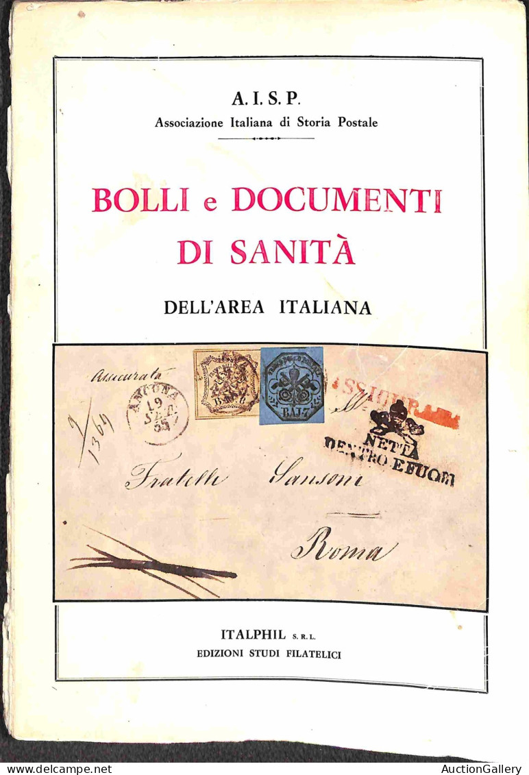 Biblioteca Filatelica - Italia - Bolli E Documenti Di Sanità Del'Area Italiana - A.I.S.P. - Ed. 1981 - Otros & Sin Clasificación