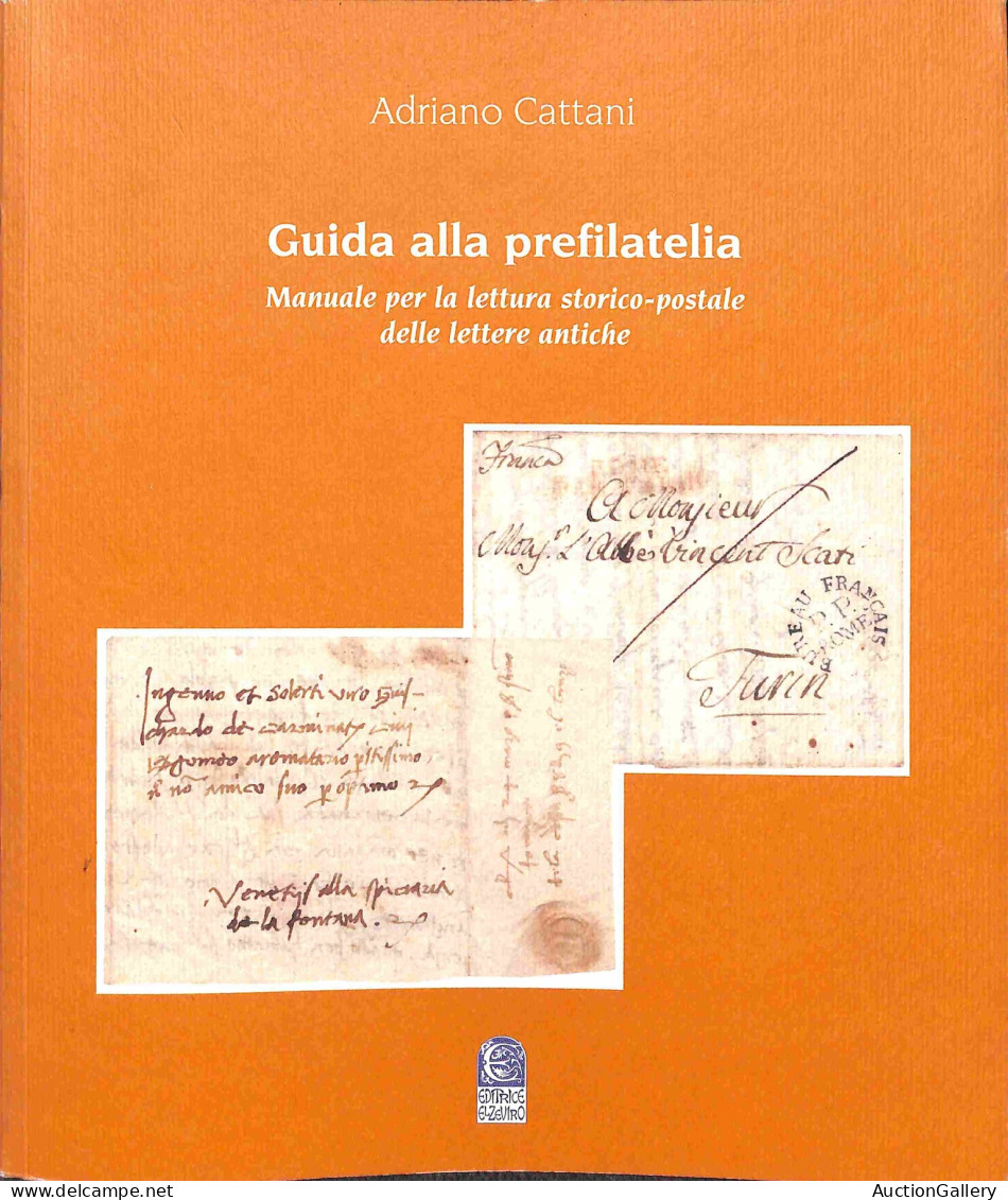 Biblioteca Filatelica - Italia - Guida Alla Prefilatelia - Manuale Per La Lettura Storico-postale Delle Lettere Antiche  - Sonstige & Ohne Zuordnung