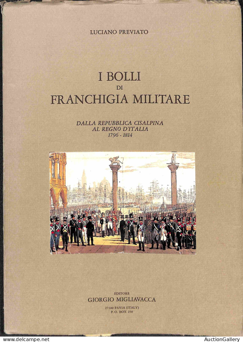 Biblioteca Filatelica - Italia - I Bolli Di Franchigia Militare Dalla Repubblica Cisalpina Al Regno D'Italia 1796/1814 - - Andere & Zonder Classificatie