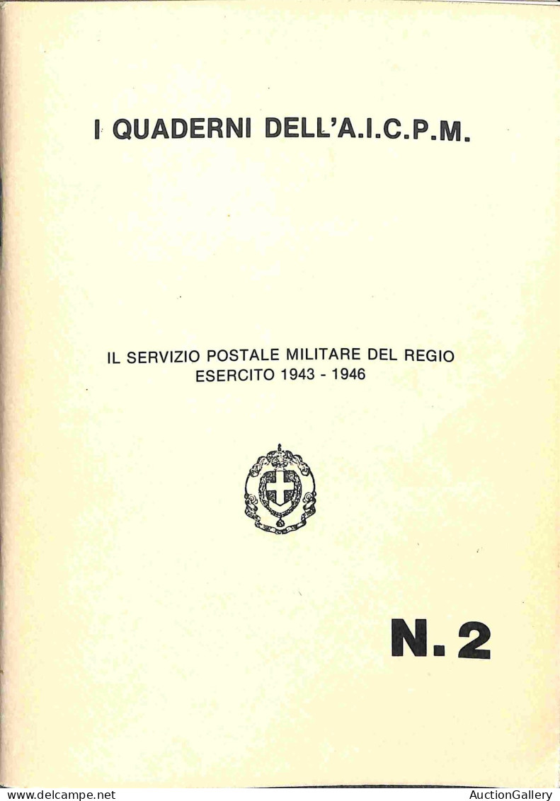 Biblioteca Filatelica - Italia - I Quaderni Dell' A.I.C.P.M. - Il Servizio Postale Militare Del Regio Esercito E Il Serv - Andere & Zonder Classificatie