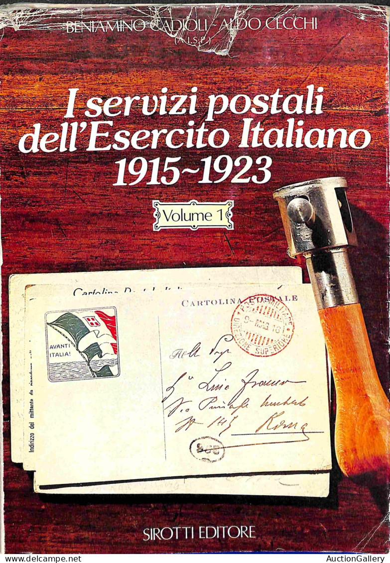 Biblioteca Filatelica - Italia - I Servizi Postali Dell'Esercito Italiano 1915/1923 - B. Cadioli/A. Cecchi - 2 Volumi -  - Andere & Zonder Classificatie