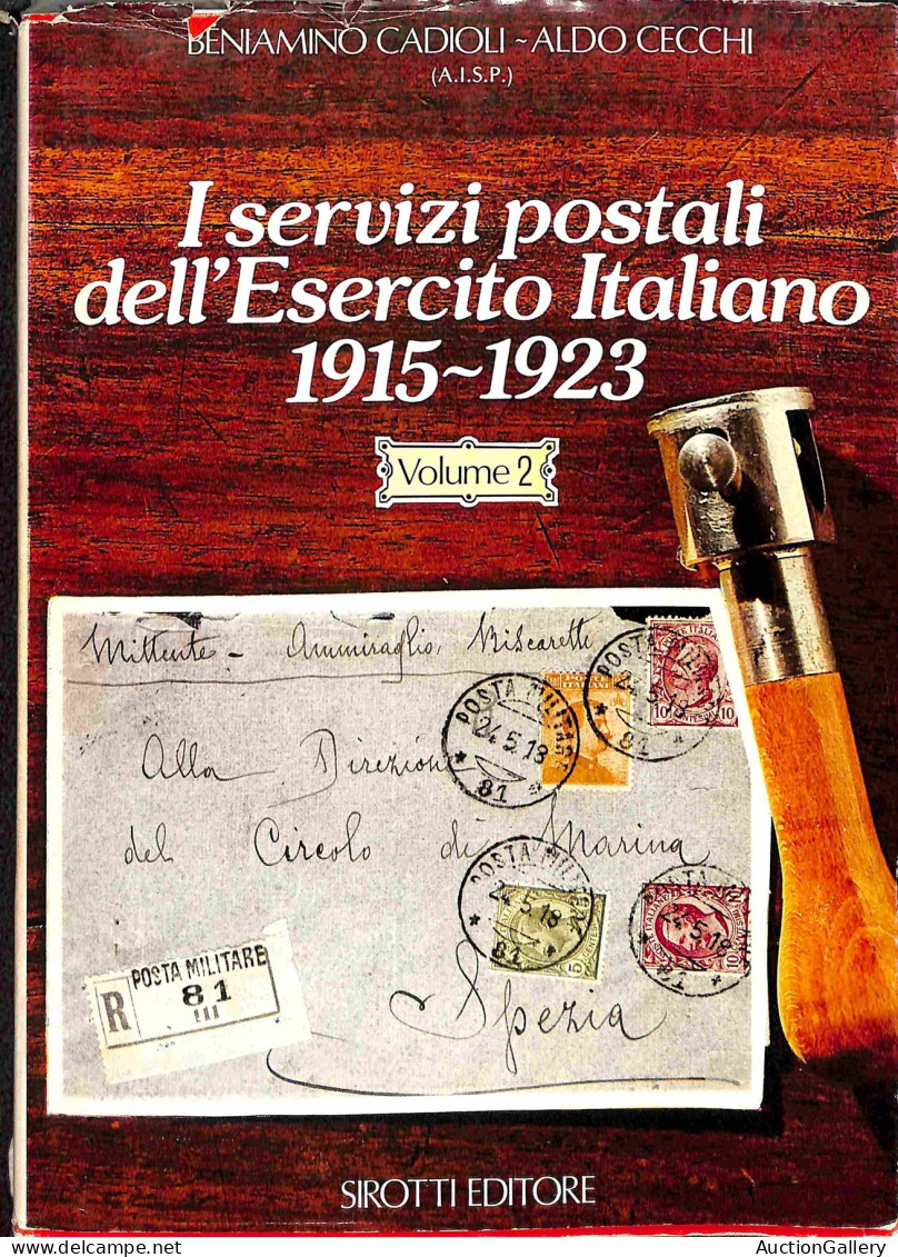 Biblioteca Filatelica - Italia - I Servizi Postali Dell'Esercito Italiano 1915/1923 - B. Cadioli/A. Cecchi - 2 Volumi -  - Sonstige & Ohne Zuordnung