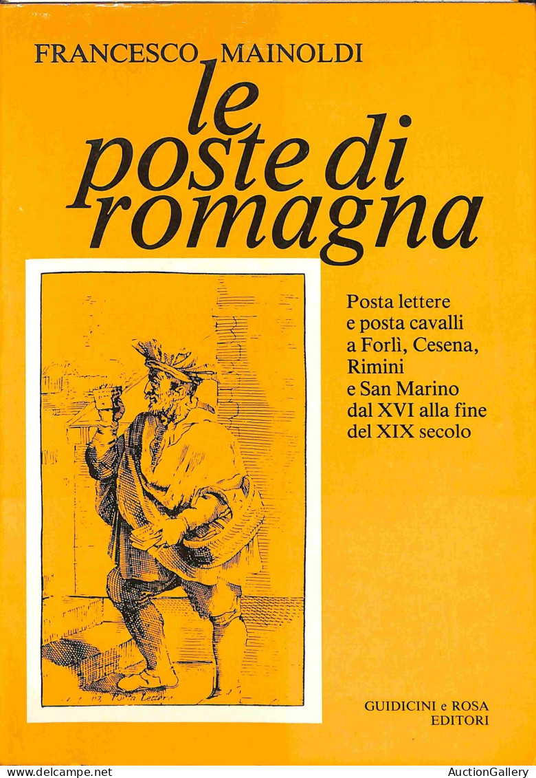 Biblioteca Filatelica - Italia - Le Poste Di Romagna - Posta Lettere E Posta Cavalli A Forlì Cesena Rimini E San Marino  - Otros & Sin Clasificación